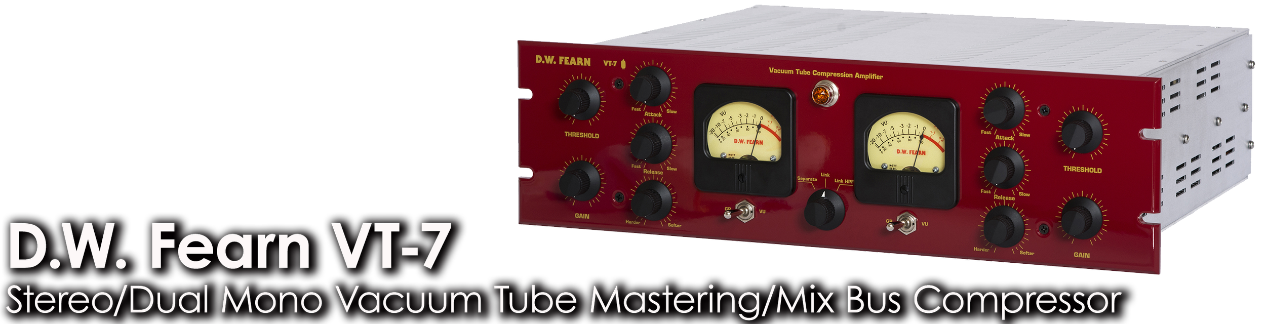 VT-7: Stereo/Dual Mono All-Tube Mastering/Mix Bus Compressor